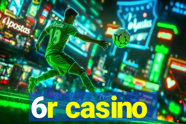 6r casino