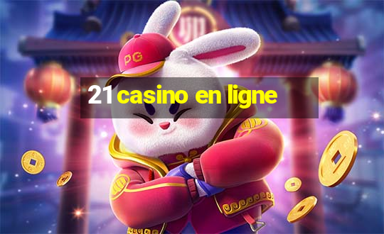 21 casino en ligne