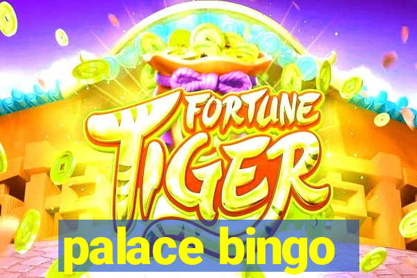 palace bingo