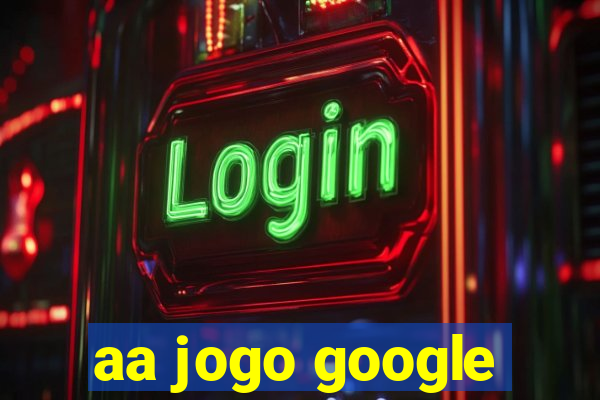 aa jogo google