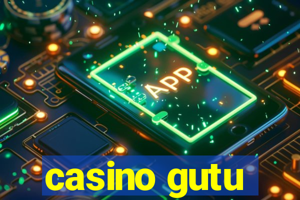 casino gutu