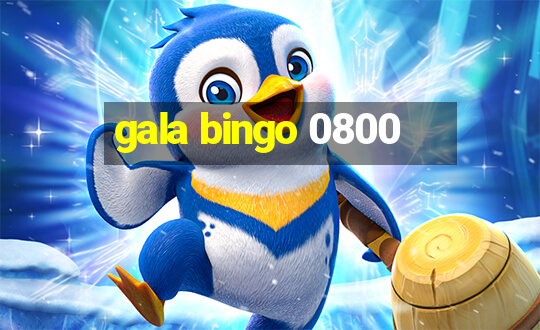 gala bingo 0800