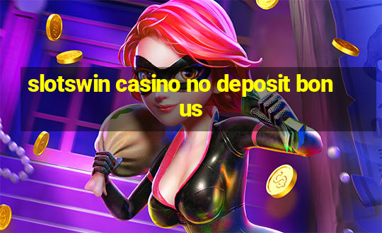 slotswin casino no deposit bonus