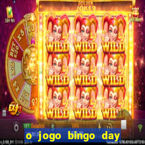 o jogo bingo day paga mesmo