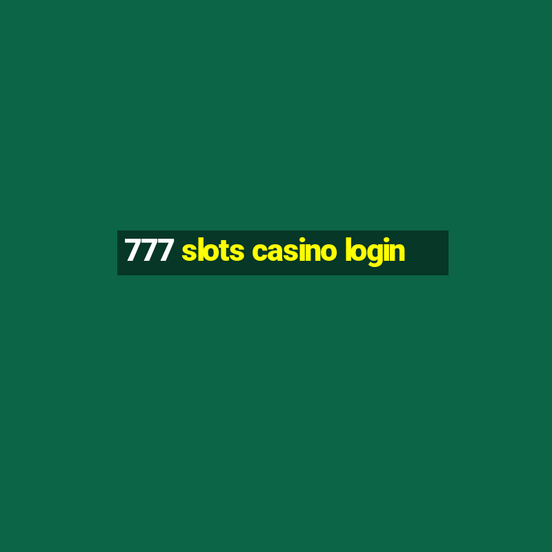 777 slots casino login