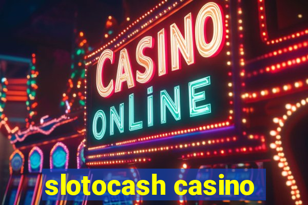 slotocash casino