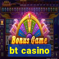 bt casino