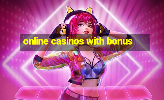 online casinos with bonus