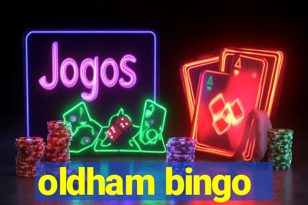 oldham bingo