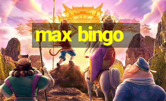 max bingo