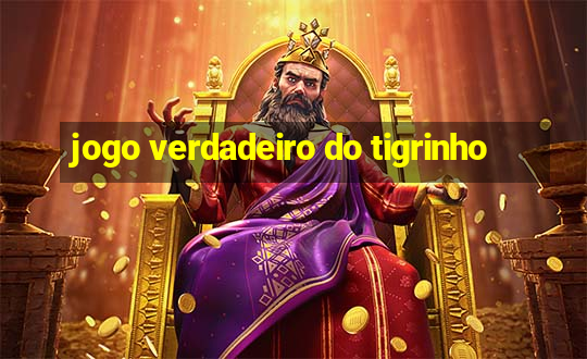 jogo verdadeiro do tigrinho