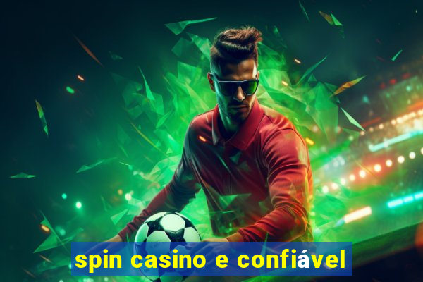 spin casino e confiável