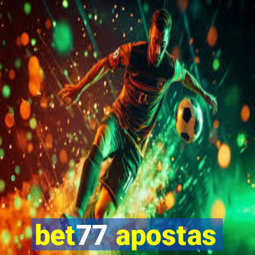 bet77 apostas