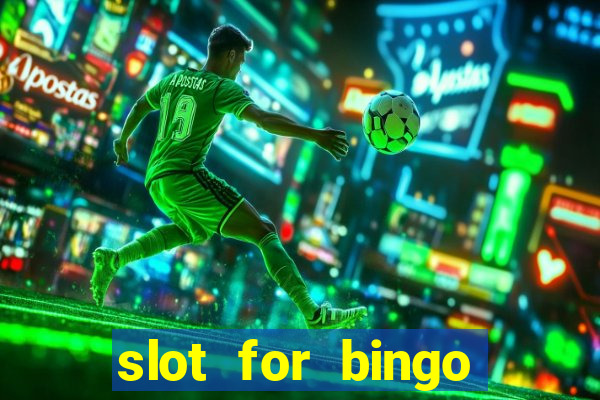 slot for bingo acesso antecipado