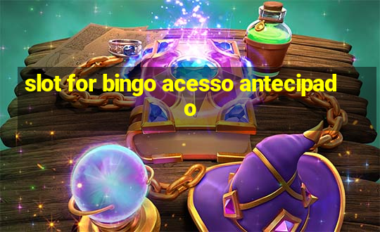 slot for bingo acesso antecipado