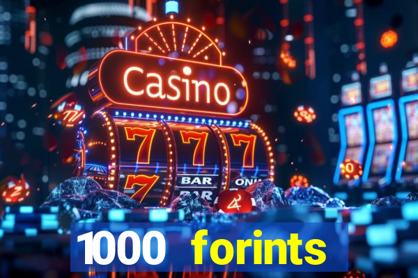 1000 forints deposit casino