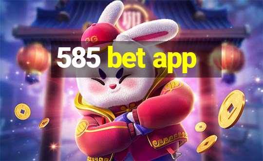 585 bet app