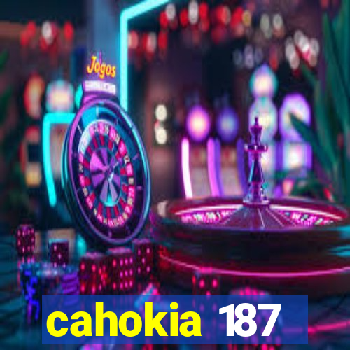 cahokia 187