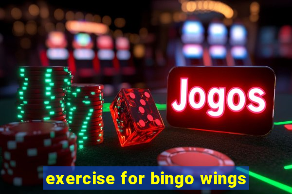 exercise for bingo wings