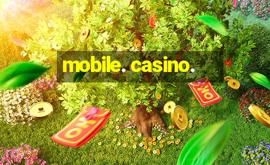 mobile. casino.