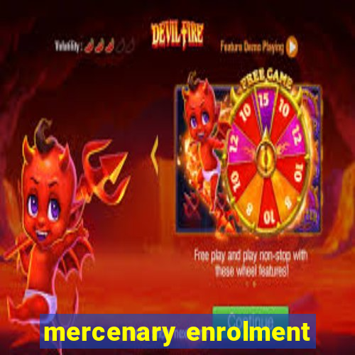 mercenary enrolment