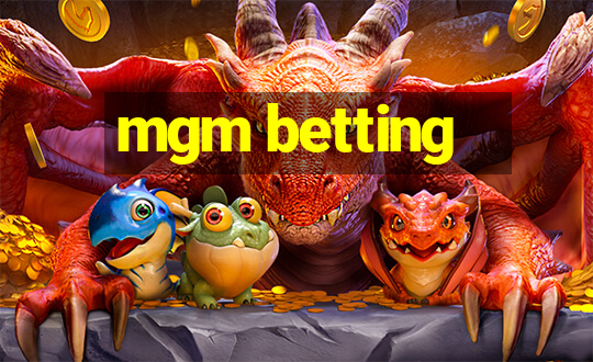 mgm betting