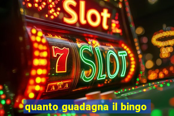 quanto guadagna il bingo