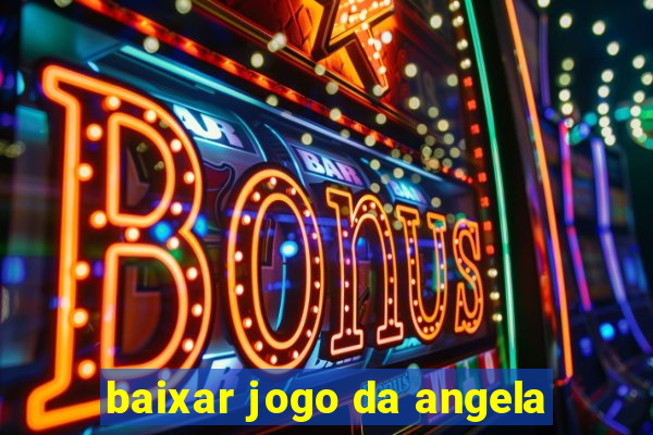 baixar jogo da angela