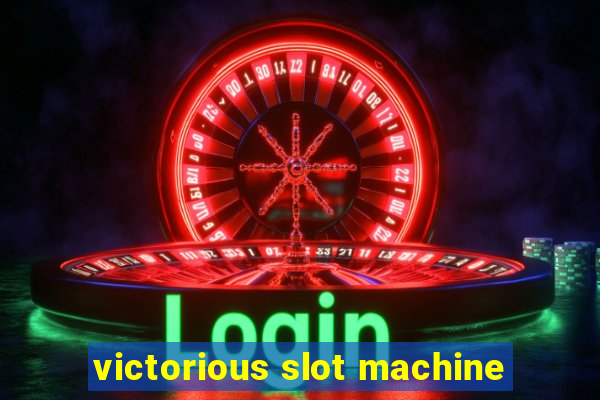 victorious slot machine