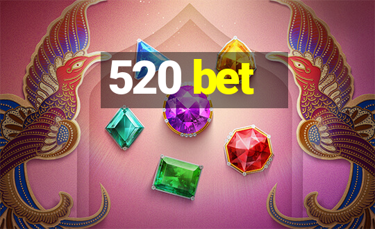 520 bet