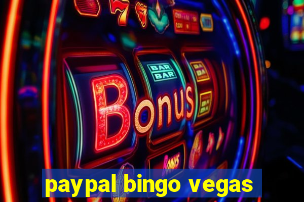 paypal bingo vegas