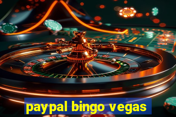 paypal bingo vegas