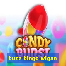 buzz bingo wigan