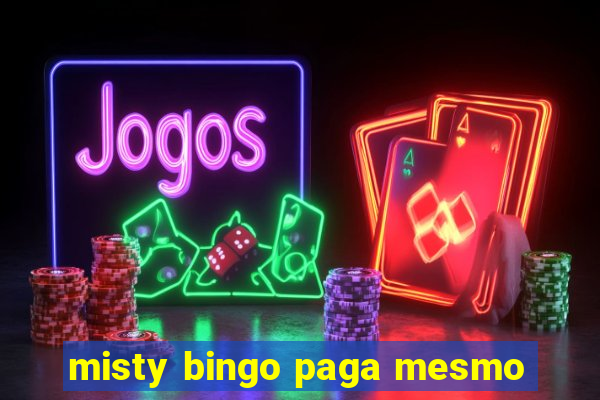 misty bingo paga mesmo