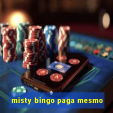 misty bingo paga mesmo