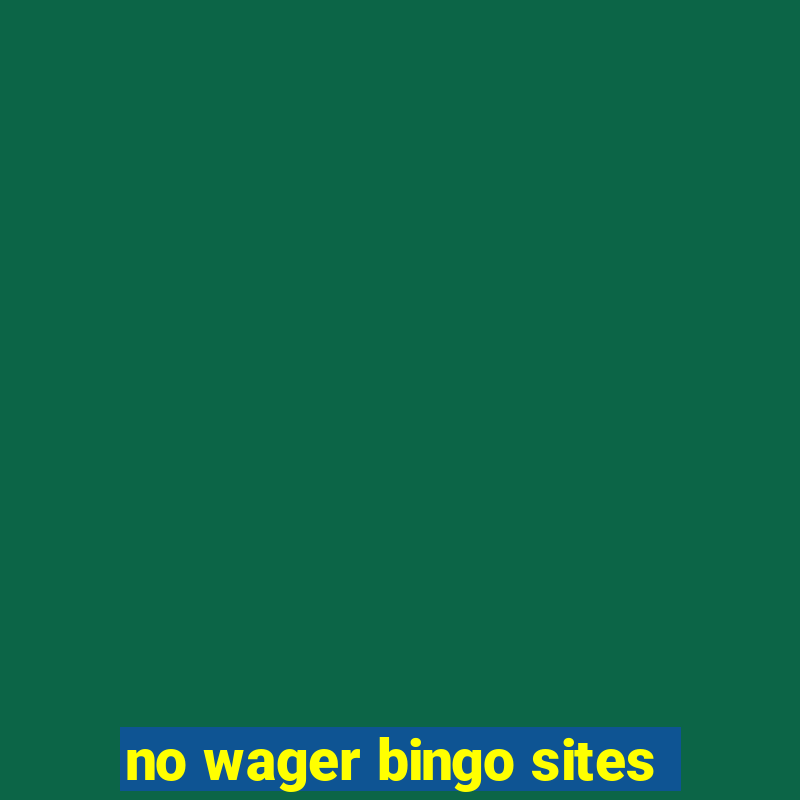 no wager bingo sites