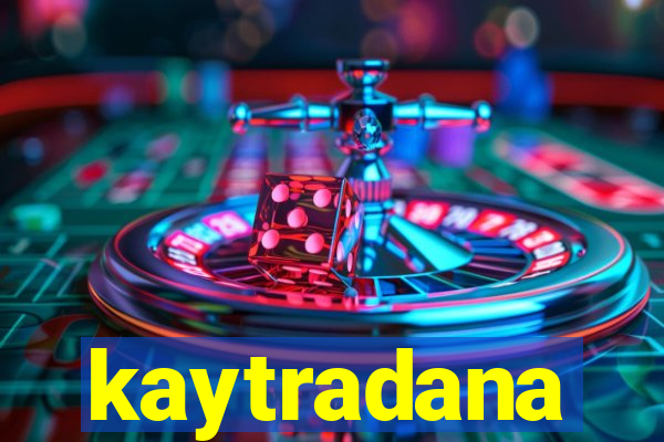 kaytradana