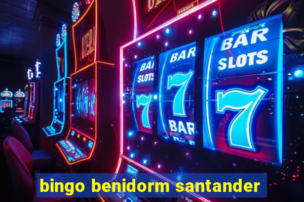 bingo benidorm santander