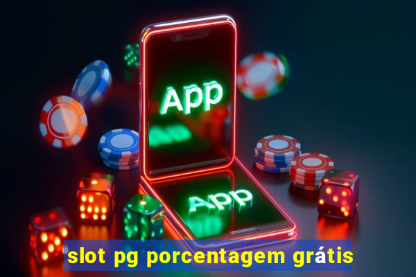 slot pg porcentagem grátis