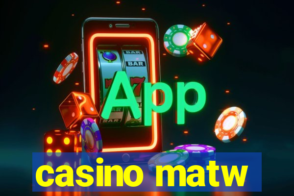 casino matw