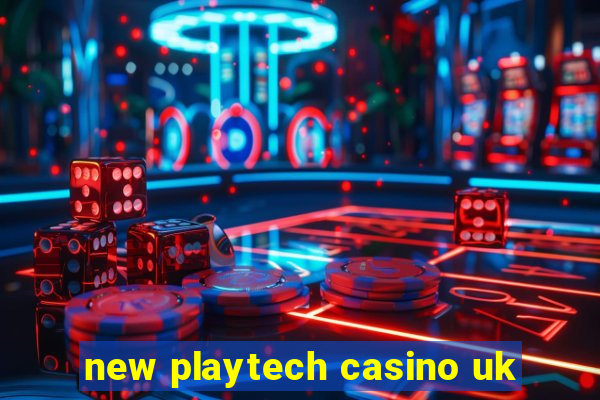 new playtech casino uk