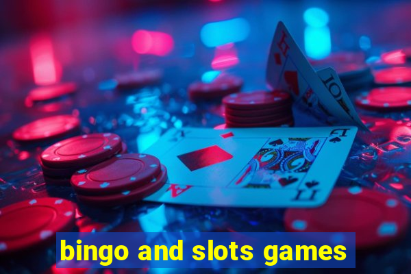 bingo and slots games