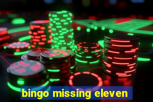 bingo missing eleven