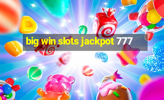 big win slots jackpot 777