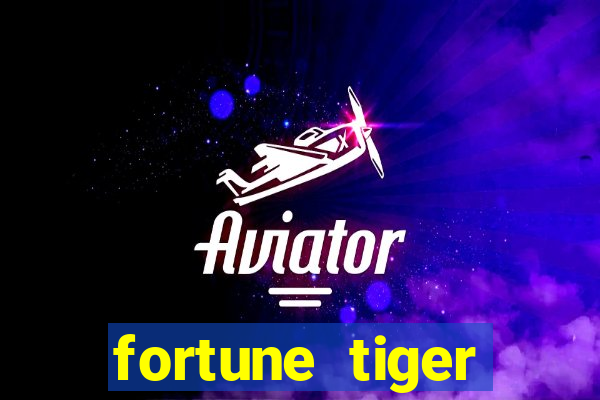 fortune tiger aposta de 1 real