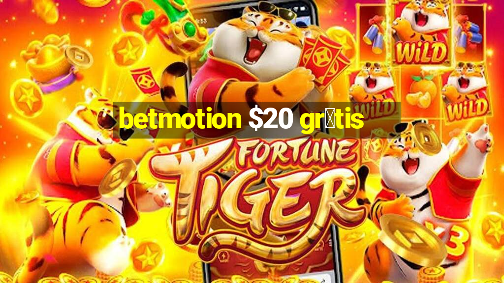 betmotion $20 gr谩tis