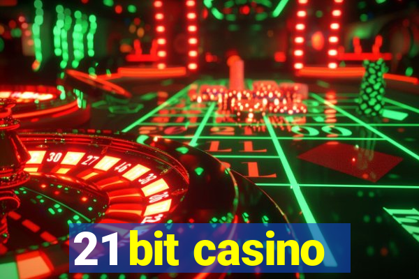 21 bit casino