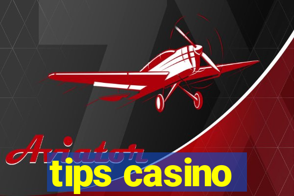 tips casino