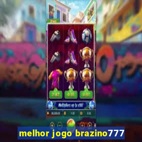 melhor jogo brazino777