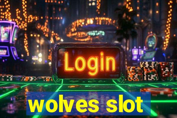 wolves slot